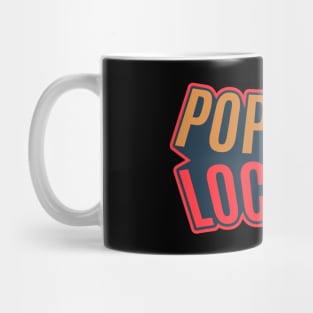 Popping and Locking - Breakdance -  B-Boys and B-Girls Mug